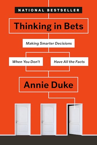 Thinking in Bets: Making Smarter Decisions When You Don't Have All the Facts von Portfolio